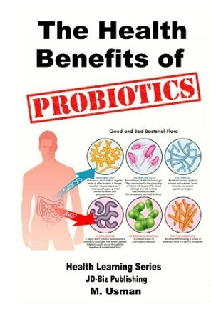 Health Benefits of Probiotics by M Usman 9781505574715