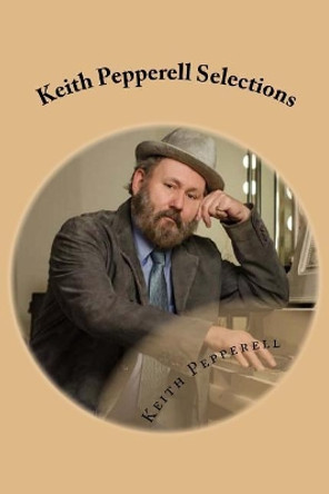 Keith Pepperell Selections by Keith Pepperell 9781542829441