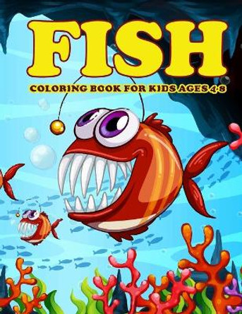 Fish Coloring Book for Kids Ages 4-8: Amazing Fish Coloring Book for Your Son & Daughters. Fish Coloring Book for Kids Ages 4-8 by Jamil Mohammed1 9798738773358