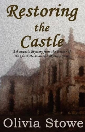 Restoring the Castle by Olivia Stowe 9781921879838