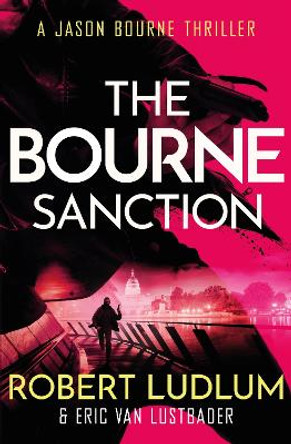 Robert Ludlum's The Bourne Sanction by Eric Van Lustbader