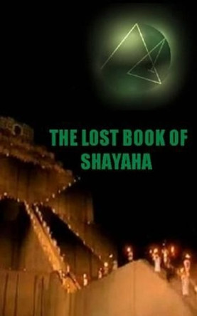 The Lost Book of Shayaha: Seer of Marduk: Mesopotamian Prophecies of a New Babylon Rising: Secrets of King Nebuchadnezzar II by James Thomas 9781532868214