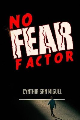 No Fear Factor by Cynthia San Miguel 9781631736650