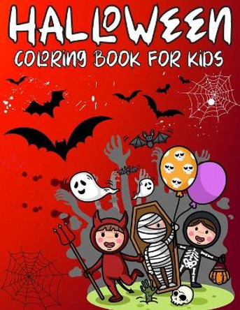 Halloween Coloring Book For Kids: Spooky Coloring Book for Kids Scary Halloween Monsters, Witches, Ghouls and more! by Zymae Publishing 9798688247657