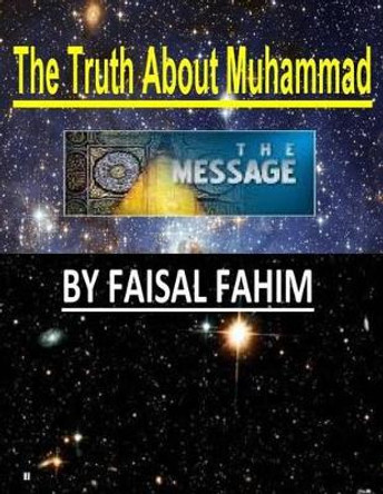 The Truth About Muhammad by Faisal Fahim 9781492192152