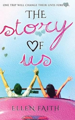 The Story of Us: One trip will change their lives forvever by Rebecca Berto 9781495367298