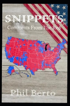 Snippets: Comments from the Red by Phil Berto 9781718177154
