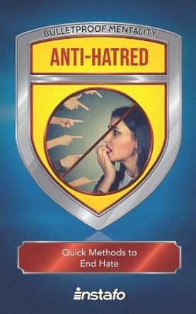 Anti-Hatred: Quick Methods to End Hate by Instafo 9798575967811