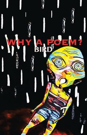 Why a Poem? by Bird 9781543743708