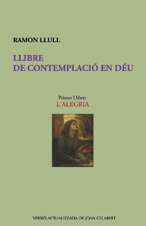 Llibre de Contemplaci� En D�u: L'Alegria by Joan Gelabert 9781521877234
