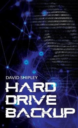 Hard Drive Back-Up by David Shipley 9781685471033