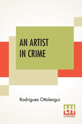 An Artist In Crime by Rodrigues Ottolengui 9789354200656
