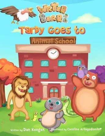 Tardy Goes to Animal School by MR Dan Keegan 9781527203556