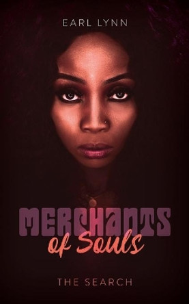 Merchants of Souls: The Search by Earl Lynn 9781649909473