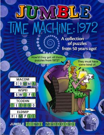 Jumble(r) Time Machine 1972: A Collection of Puzzles from 50 Years Ago! by Tribune Content Agency LLC 9781637270820