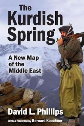 The Kurdish Spring: A New Map of the Middle East by David L. Phillips