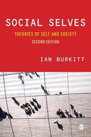 Social Selves: Theories of Self and Society by Ian Burkitt