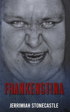 Frankenstina by Joel Hinrichs 9781729213605