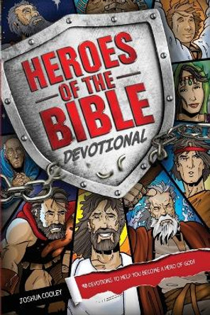 Heroes Of The Bible Devotional by Joshua Cooley
