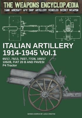 Italian artillery 1914-1945 - Vol. 1 by Luca Stefano Cristini 9788893278874