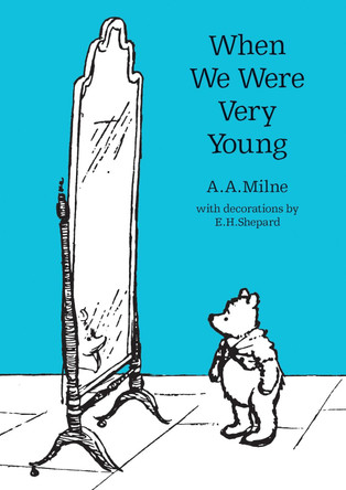 When We Were Very Young (Winnie-the-Pooh - Classic Editions) by A. A. Milne