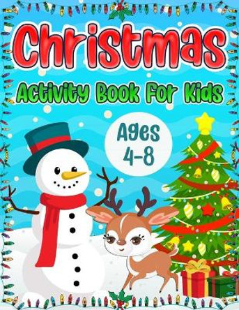 Christmas Activity Book for Kids Ages 4-8: A Fun Holiday Coloring Pages, Word Search Puzzles, Mazes and Sudoku Christmas Activities Book for Boys and Girls by Puzzlesline Press 9798577397333
