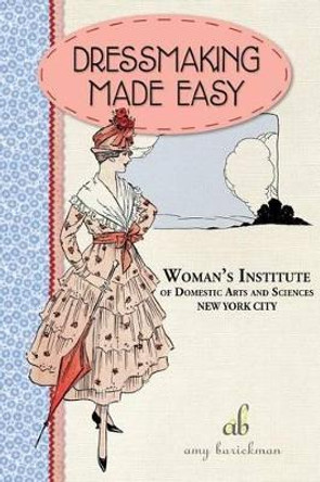 Dressmaking Made Easy by Amy Barickman 9781523284702