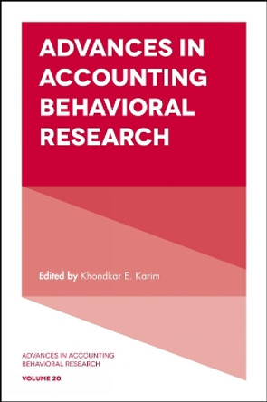 Advances in Accounting Behavioral Research by Dr. Khondkar E. Karim 9781787145283