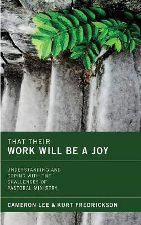That Their Work Will Be a Joy by Cameron Lee 9781498212922