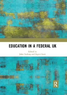 Education in a Federal UK John Furlong 9780367592783