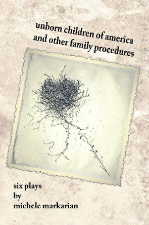 Unborn Children of America and Other Family Procedures by Michele Markarian 9781942515098