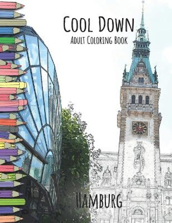 Cool Down - Adult Coloring Book: Hamburg by York P Herpers 9781541258334