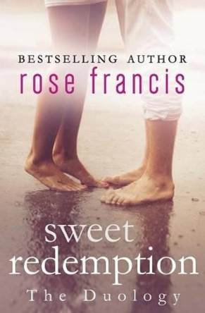 Sweet Redemption: The Duology: Playing with Fire/In Hot Water by Rose Francis 9781503136878