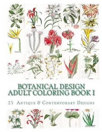 Botanical Design Adult Coloring Book #1 by Carol Elizabeth Mennig 9781511862394