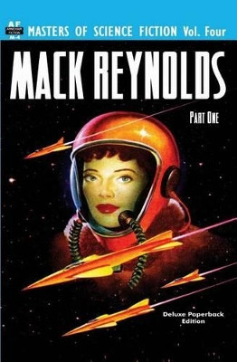 Masters of Science Fiction, Vol. Four: Mack Reynolds, Part One by Mack Reynolds 9781612870410