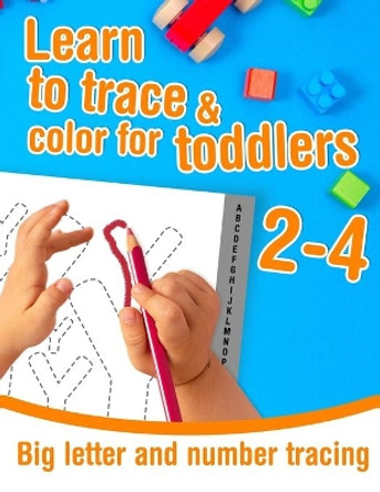 Big letter and number tracing - Learn to trace and color for toddlers ages 2-4: Preschool colouring activity book for kids to learn to trace and colour numbers and letters. by Helene Val 9798551045021
