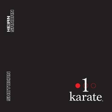 Heian Sandan: One Karate by Jennifer E Wilson 9781507809617