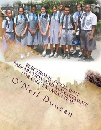 Electronic Document Preparation and Management for CSEC examination by O'Neil Duncan 9781508592006
