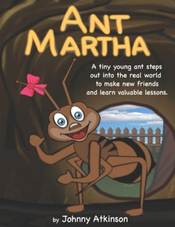 Ant Martha: Big Exploration by Johnny Atkinson 9798746867414