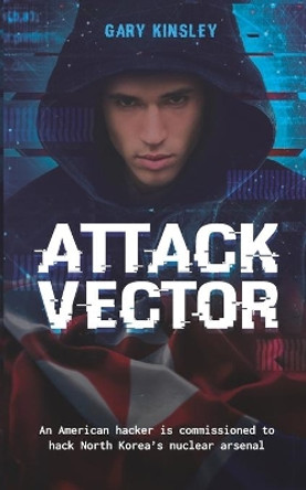 Attack Vector by Gary Ivan Kinsley 9781838538682