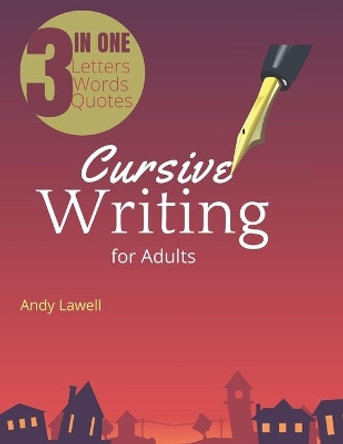 Cursive Writing for Adults: Cursive Handwriting Workbook for Adults, good handwriting for adults, handwriting books for adults by Andy Lawell 9798654069535