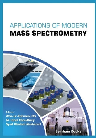 Applications of Modern Mass Spectrometry Volume 1 by M Iqbal Choudhary 9789811433801