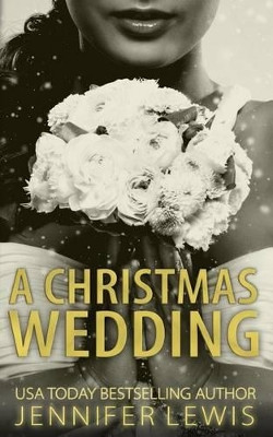 Desert Kings: A Christmas Wedding: A Desert Kings Novella by Jennifer Lewis 9781939941190