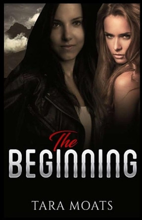 The Beginning by Tara Moats 9798679574151