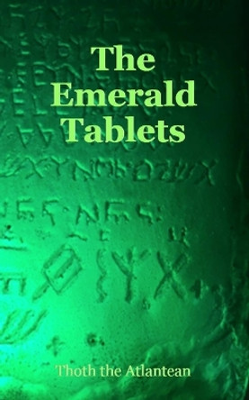 The Emerald Tablets of Thoth the Atlantean by Thoth The Atlantean 9781088092828