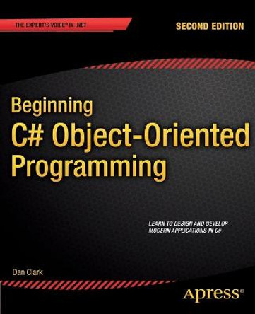 Beginning C# Object-Oriented Programming by Dan Clark