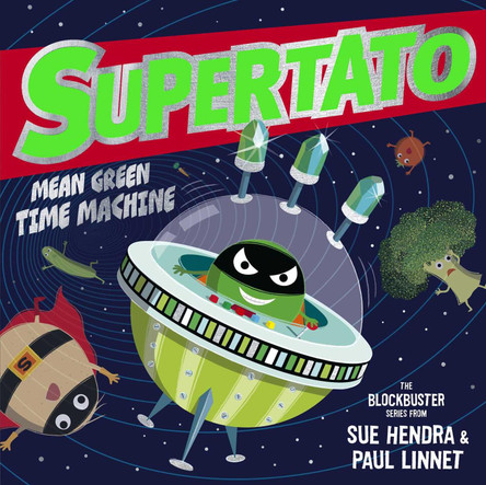 Supertato: Mean Green Time Machine by Sue Hendra 9781398511675