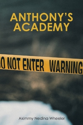 Anthony's Academy by Akimmy Nedina Wheeler 9781669862338
