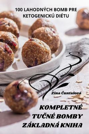 Kompletné Tu&#268;né Bomby Základná Kniha by Zina &#268;untalová 9781805429517