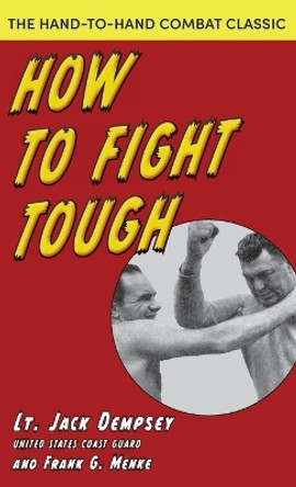 How To Fight Tough by Jack Dempsey 9781635619935